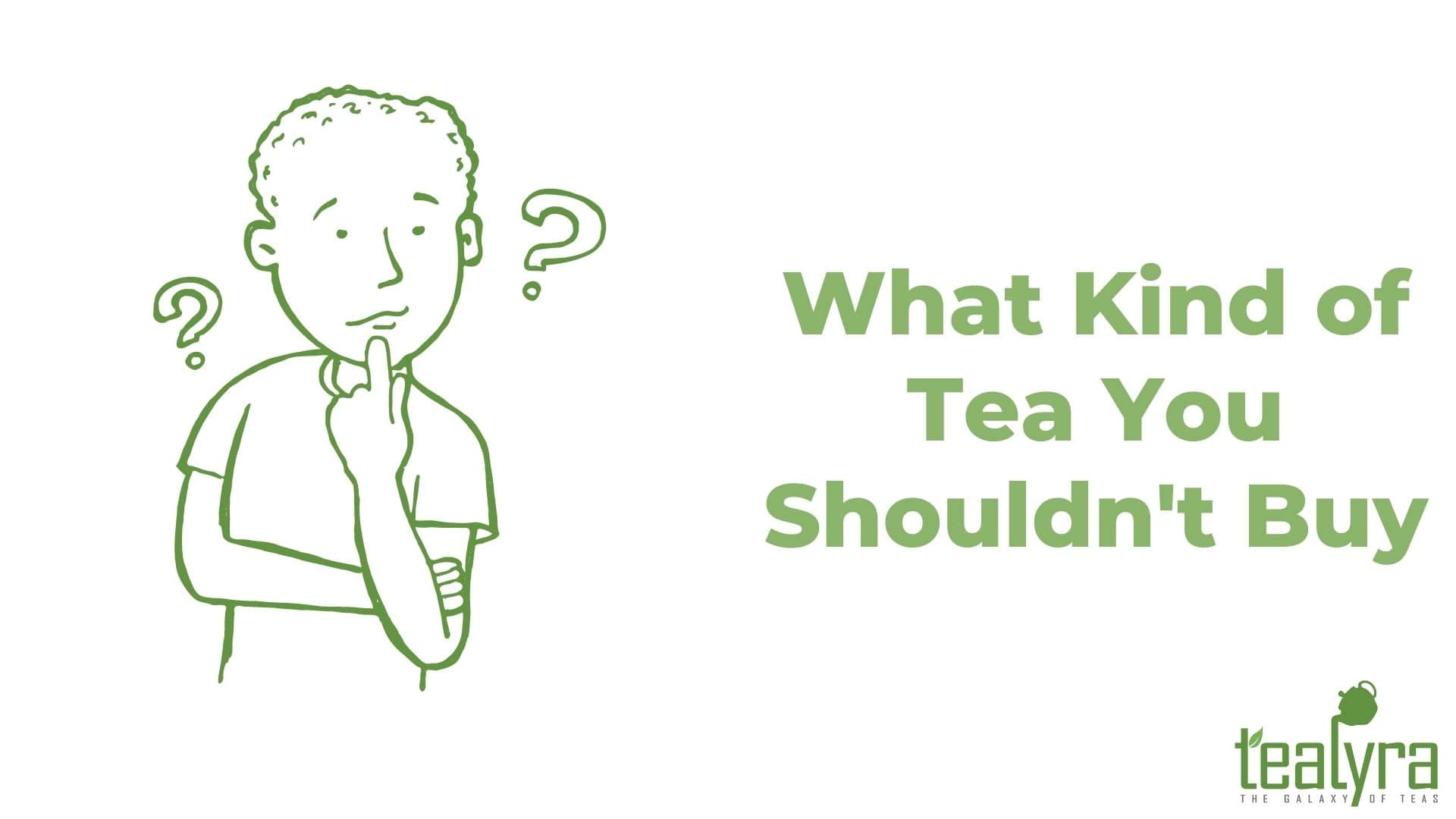 Image-What-Kind-of-Tea-You-Shouldnt-Buy