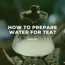 How to prepare water for tea