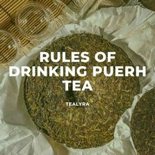 Rules of drinking puerh tea